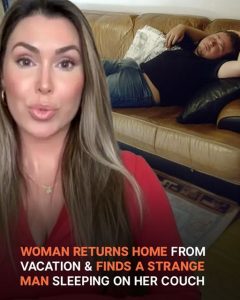 Woman Returns Home After a Month-Long Vacation, Next Morning, Finds a Stranger Sleeping on Her Couch – Story of the Day