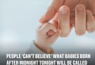 People ‘can’t believe’ what babies born after midnight tonight will be called