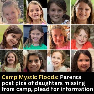 Camp Mystic Floods: Parents post pics of daughters missing from Christian camp, plead for information