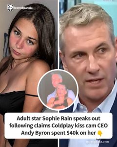 Adult Star Sophie Rain Speaks Out After Claims Coldplay Kiss Cam CEO Andy Byron Spent $40k On Her