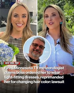 Fired Minnesota TV meteorologist claims boss ordered her to wear tight-fitting dresses, reprimanded her for changing hair color: lawsuit