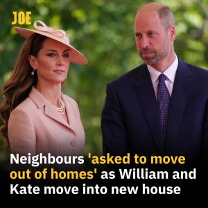 Neighbours ‘asked to move out of homes’ as William and Kate move into new house