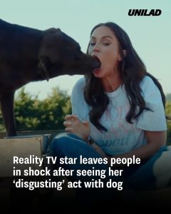 Reality TV star leaves people in shock after seeing her ‘disgusting’ act with dog