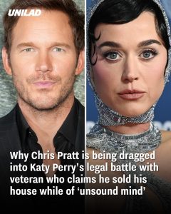 Why Chris Pratt is being dragged into Katy Perry’s legal battle with veteran who claims he sold his house while of ‘unsound mind’
