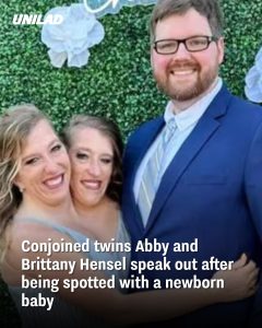 Conjoined twins Abby and Brittany Hensel speak out after being spotted with a newborn baby