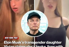 Elon Musk’s transgender daughter Vivian claims she’s broke, lives with 3 roommates after spurning world’s richest dad