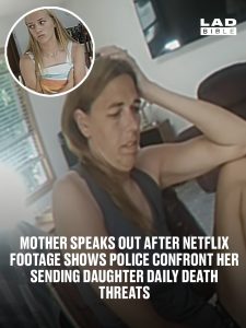 Mother speaks out after Netflix footage shows police confront her sending daughter daily death threats